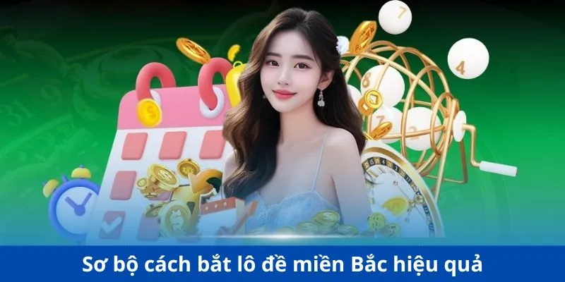 Sơ bộ cách bắt lô đề miền Bắc hiệu quả