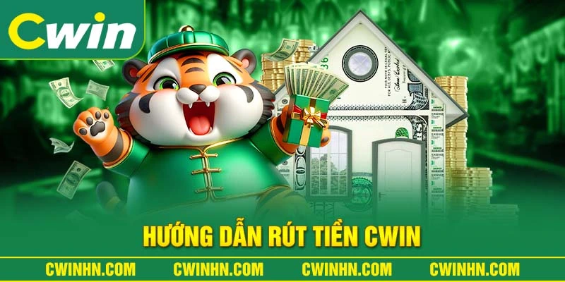 Hướng dẫn rút tiền Cwin