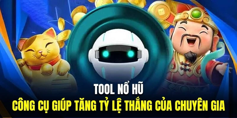 Những tool hack nổ hũ đang được sử dụng nhiều nhất hiện nay